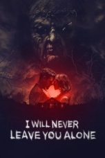 I Will Never Leave You Alone (2024) Sub Indonesia