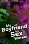 My Boyfriend is a Sex Worker (2024) Sub Indo