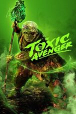 The Toxic Avenger (2025) Sub Indonesia
