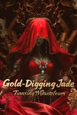 Gold Digging Jade Tianxing Mausoleum (2025)