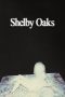Shelby Oaks (2025) Sub Indonesia Shelby Oaks (2025) Sub Indonesia