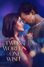Two Worlds One Wish (2025) Sub Indonesia Two Worlds One Wish (2025) Sub Indonesia