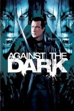 Against the Dark (2009) Sub Indonesia Against the Dark (2009) Sub Indonesia