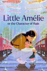 Little Amélie or the Character of Rain (2025) Sub Indonesia Little Amélie or the Character of Rain (2025) Sub Indonesia