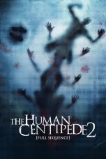 The Human Centipede 2 (Full Sequence) (2011) Sub Indonesia