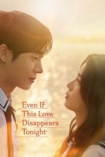 Even If This Love Disappears Tonight (2025) Sub Indonesia