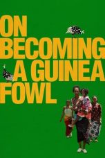 On Becoming a Guinea Fowl (2024) Sub Indonesia On Becoming a Guinea Fowl (2024) Sub Indonesia