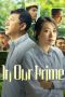 In Our Prime (2023) Sub Indonesia In Our Prime (2023) Sub Indonesia