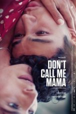 Don't Call Me Mama (2025) Sub Indonesia