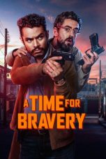 A Time for Bravery (2025) Sub Indonesia A Time for Bravery (2025) Sub Indonesia