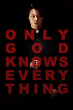 Only God Knows Everything (2025) Sub Indonesia
