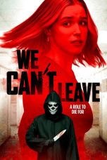 We Can't Leave (2025) Sub Indonesia We Can't Leave (2025) Sub Indonesia